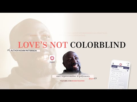 #openEd presents: Love's Not Color Blind - Race & Representation with Kevin Patterson