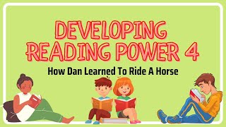 Developing Reading Power 4| Exercise 2| How Dan Learned To Ride A Horse
