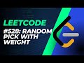 Leetcode 528 Medium: Random Pick with Weight (Python)