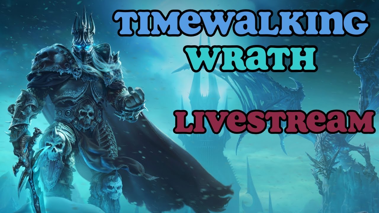 🔴Live Stream🔴 Wrath Timewalking Dungeons
