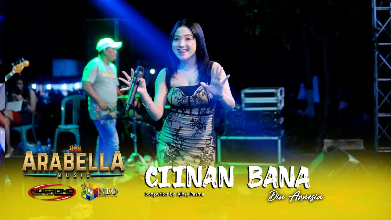 CIINAN BANA - Din Annesia - ARABELLA Music - NUGROHO Musical Audio - Live Pucakwangi Pati