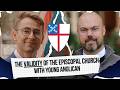 Why @Young_Anglican joined The Episcopal Church