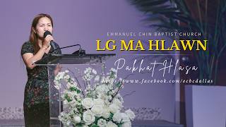 Lg. Ma Hlawn | Pakhat Hlasa