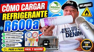 Como cargar el refrigerante R600a