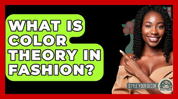 What Is Color Theory In Fashion? - Style Your Decor