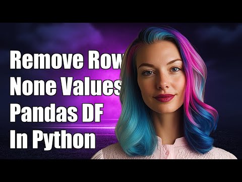How to Remove Rows with None Values in a Pandas DataFrame in Python