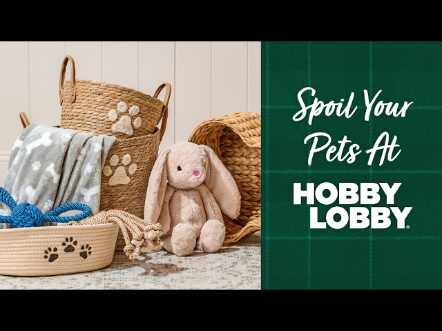 Spoil Your Pets At Hobby Lobby®