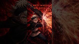A ANTI-MAGIA DO ASTA #shorts #blackclover #anime