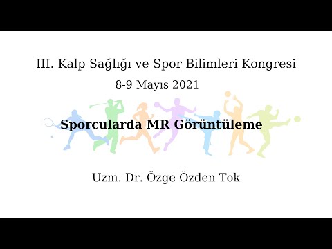 Sporcularda Kardiyak MRI (Manyetik Rezonans Görüntüleme) Uzm. Dr. Özge Özden TOK