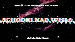 MIG & DISCOBOYS & SPONTAN - SCHODKI NAD WISŁĄ (BLAZE BOOTLEG 2022)