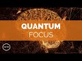 Quantum Focus V 3 Increase Focus Concentration Memory Monaural Beats Focus Music 