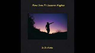Roni Iron Ft. Lazaros Negkas - Io Di Notte (Original Mix)