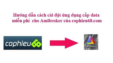 Hướng dẫn cách cài đặt data cho Amibroker miễn phí của cophieu68.com