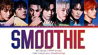 NCT Dream (엔씨티 Dream) 'Smoothie' (Color Coded Lyrics Han|Rom|Eng)