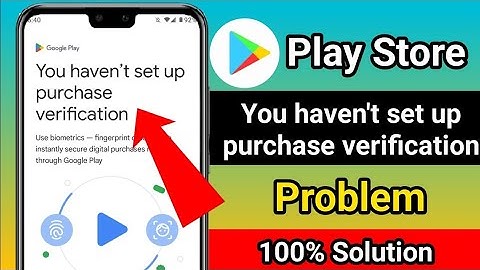 You haven’t set up purchase verification in Google play store