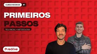PRIMEIROS PASSOS: TELA INICIAL E METODOLOGIA | CURSO REDRIVE #1