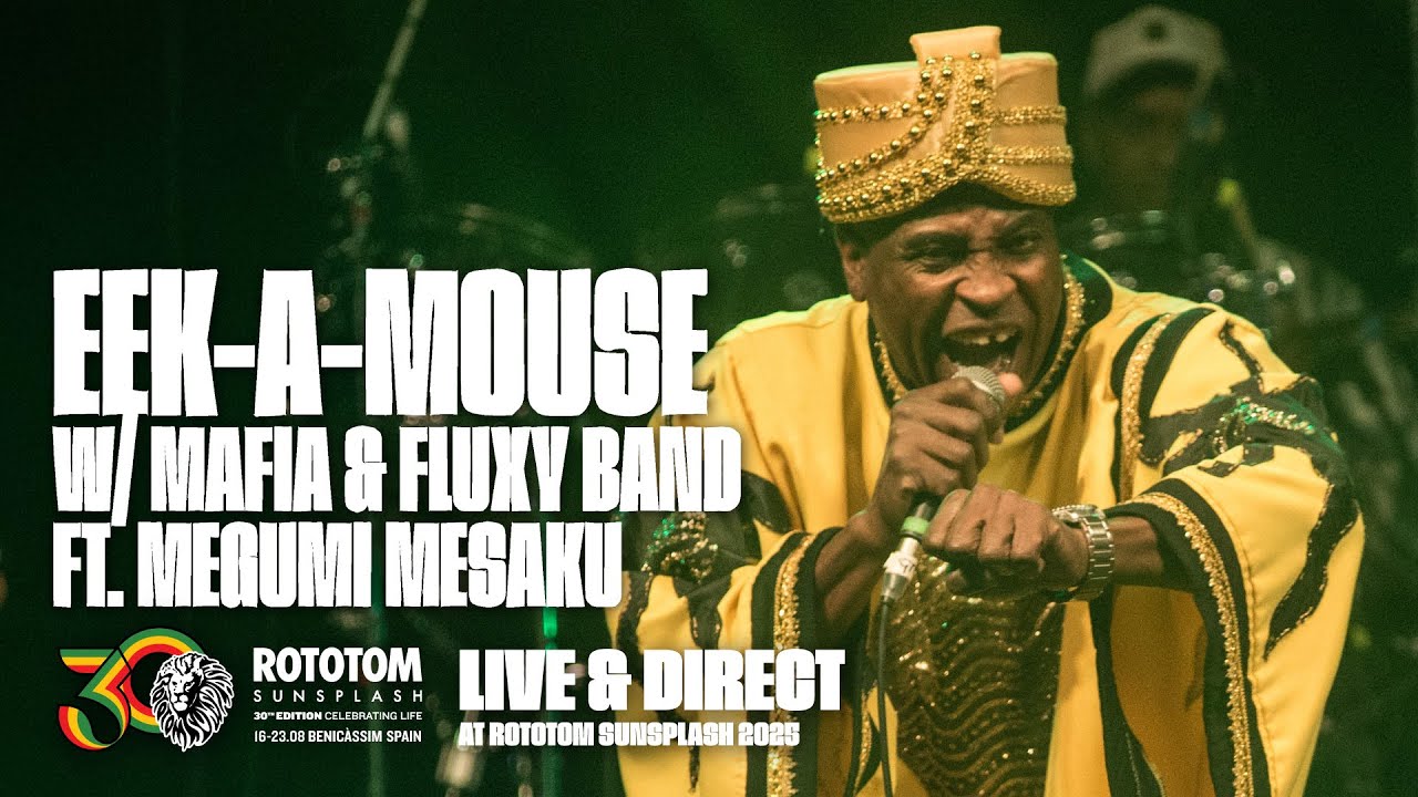 EEK-A-MOUSE w/ Mafia & Fluxy band ft Megumi Mesaku live @ Rototom Sunsplash Main Stage 2025