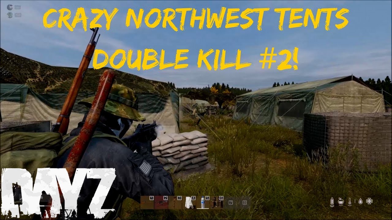 Crazy NorthWest Tents Double Kill 2! DayZ Standalone YouTube
