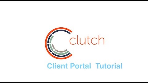 Clutch Client Portal Detailed Tutorial