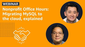Nonprofit office hours: Migrating MySQL to the cloud | AWS Public Sector