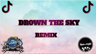 Drown The Sky - ( Tekno Remix )Dj Roland Remix