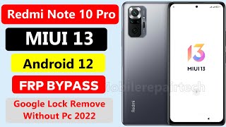 Redmi Note 10 Pro Frp Bypass Miui 13  Miui 13 Google Account Lock Bypass Without Pc 2022