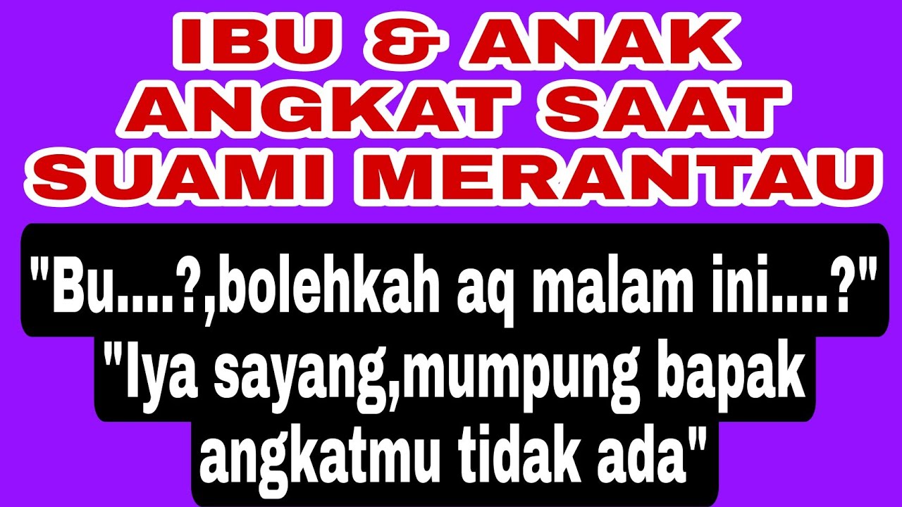 Kisah nyata !!! Kugantikan Tugas Bapak Angkatku Selama Diluar Pulau