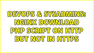 DevOps & SysAdmins: nginx download php script on HTTP but not in HTTPS
