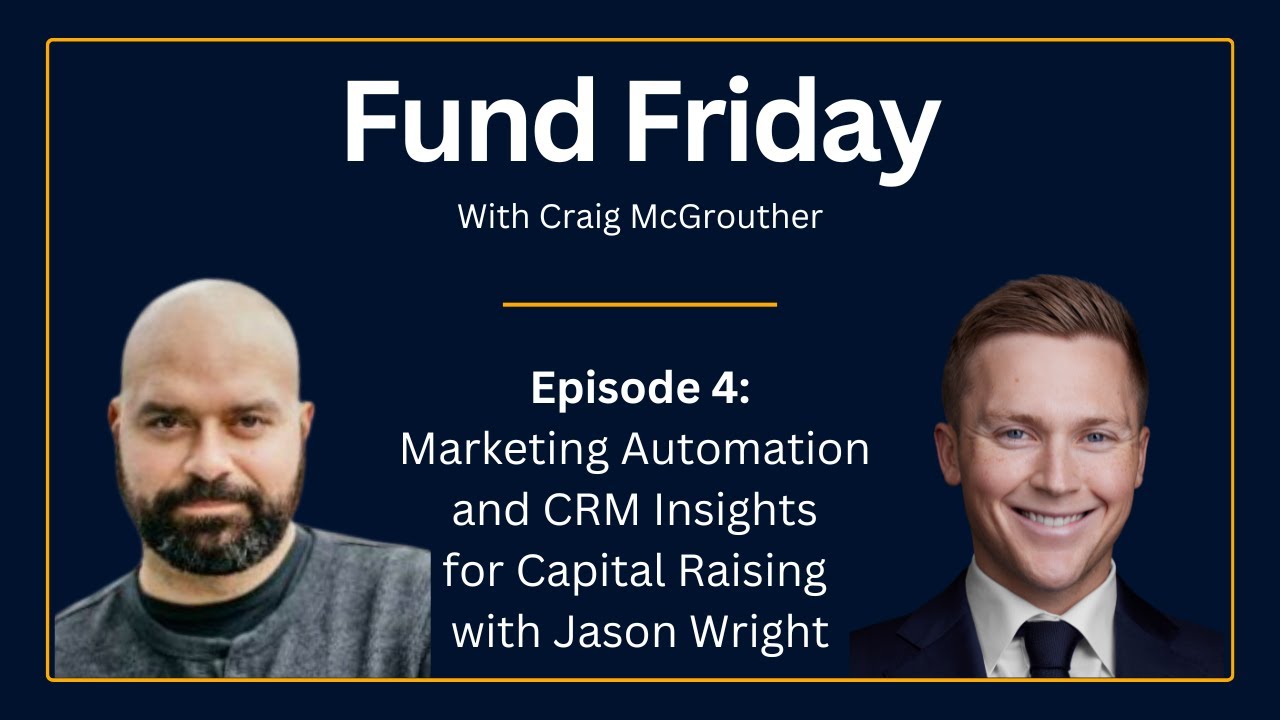 Marketing Automation and CRM Insights for Capital Raising with Jason Wright