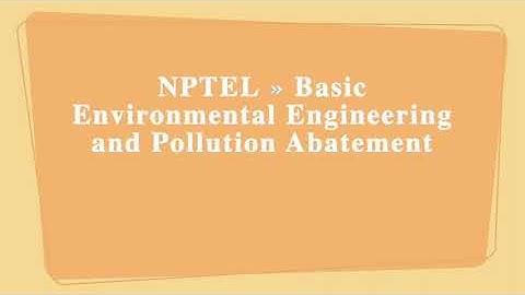 NPTEL » Basic Environmental Engineering and Pollution Abatement | Week 1: Assignment 1 Solution 2022