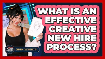 What Is An Effective Creative New Hire Process?