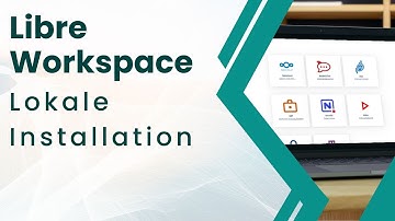 Lokale Installation & Ausprobieren | Libre Workspace Administration