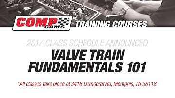 COMP Cams: Valve Train Fundamentals 101 | 2017 Class Schedule