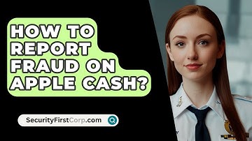 How To Report Fraud On Apple Cash? - SecurityFirstCorp.com