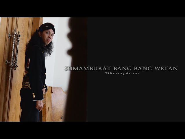 Ki Danang Suseno - Sumamburat Bang Bang Wetan | KIDUNGJAWA [OFFICIAL] class=