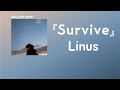 주저하며 후회할 것인가, 도전하고 후회할 것인가. Linus  - Survive  [한국어 가사/발음/자막]