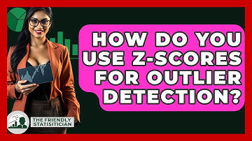 How Do You Use Z-scores For Outlier Detection? - The Friendly Statistician