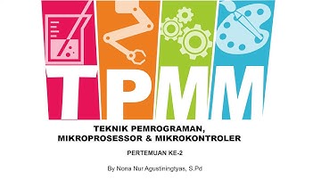 TEKNIK PEMROGRAMAN, MIKROPROSESSOR & MIKROKONTROLER PERTEMUAN KE-2 | ALGORITMA