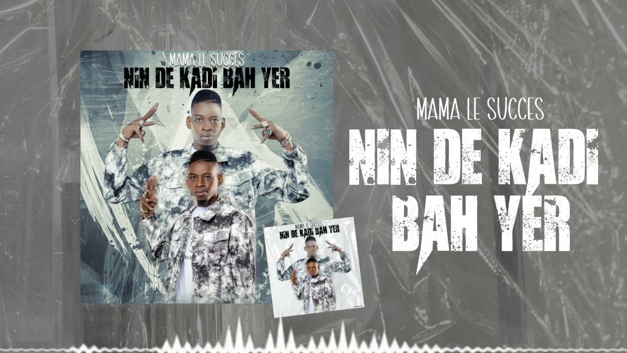 MAMA LE SUCCES - NIN DE KADI BAH YER (Son Officiel)