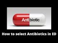 How to select Antibiotics in ED?