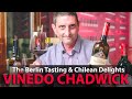 The Berlin Tasting & Chilean Delights | Viñedo Chadwick Wine Review