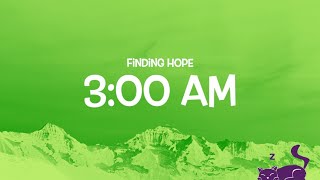 3:00 AM || FINDING HOPE || LYRICS