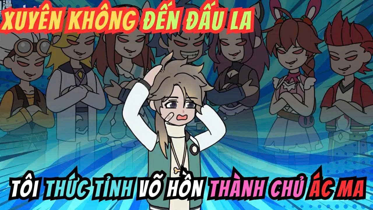 Xuyên Không Đến Đấu La, Tôi Thức Tỉnh Võ Hồn Thành Chủ Ác Ma | HH China Vietsub