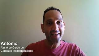 Depoimento sobre o Curso de Conexão Interdimensional | Antônio