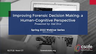 Improving Forensic Decision Making: a Human-Cognitive Perspective