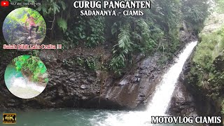 EXPLORE CURUG PANGANTEN TANJUNG SARI CIAMIS || MOTOVLOG || MOTOVLOG CIAMIS #curugpanganten