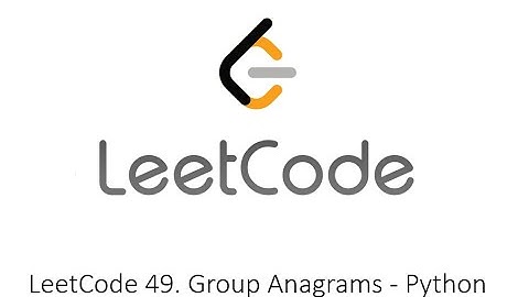 LeetCode 49. Group Anagrams - Python