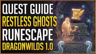 Restless Ghosts Quest Guide Runescape Dragonwilds 1.0