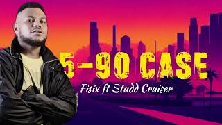 Fisix - 5-90 CASE (ft Studd Cruiser) | Official Audio 2025