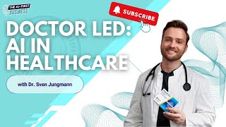 (1/2) From Doctor to Disruptor: Dr. Sven Jungmann On How AI Redefines Healthcare